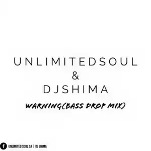 Unlimited Soul X Dj Shima - Warning (Bass Drop Mix)